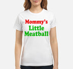 Mommy's Little Meatball Shirt